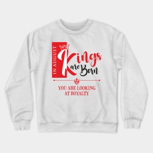 August Birthday King Crewneck Sweatshirt